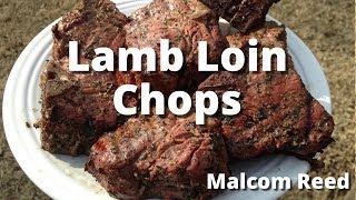 Lamb Loin Chops Recipe | How To Grill Loin Chops of Lamb with Malcom Reed HowToBBQRight