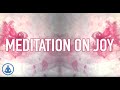 Guided Mindfulness Meditation on Joy