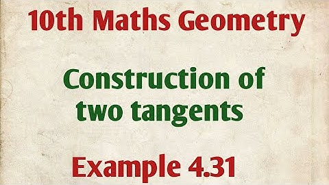 Construction of tangents - Example 4.31 in 10th Maths @JRMaths517