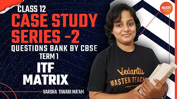 Case Study Series - 2 | Inverse Trigonometric Function | Matrix | Term 1 | Questions Bank by CBSE