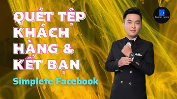 Hướng dẫn quét tệp khách hàng kết bạn tự động.