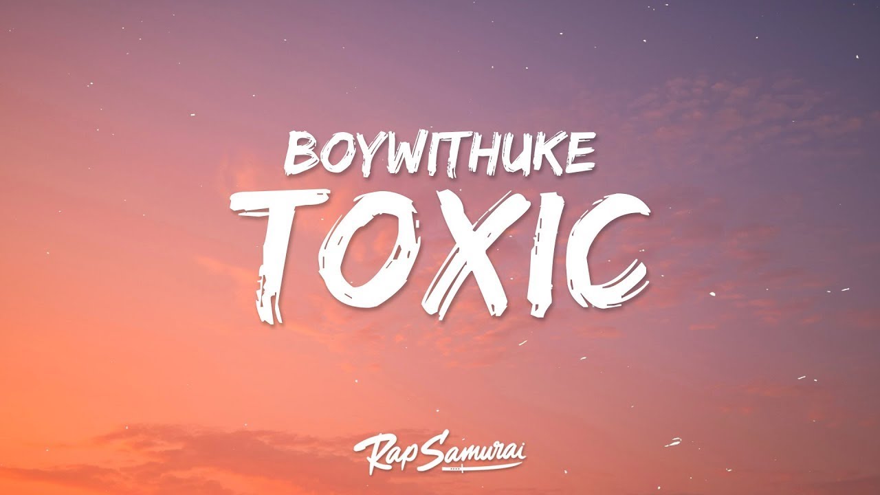 BoyWithUke - Toxic (Lyrics) 🎵1 Hour 