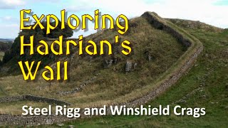 Exploring Hadrian&#39;s Wall - Steel Rigg and Winshield Crags