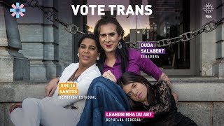 Vote Trans - Duda Salabert Leandrinha Du Art Juhlia Santos