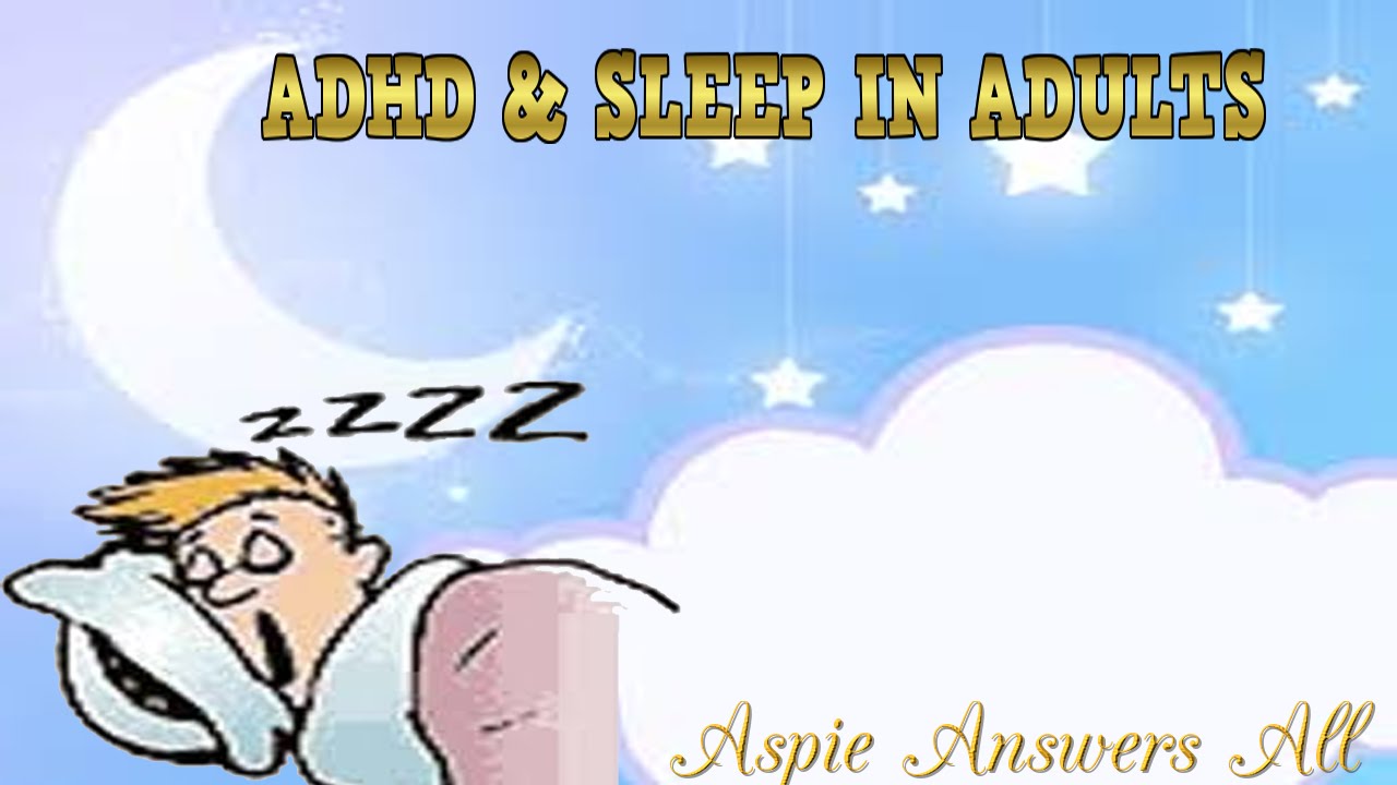 ADHD & Sleep in Adults//AspieAnswersAll