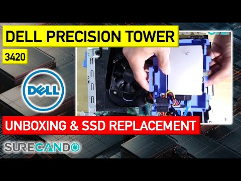 Dell Precision Tower 3420 Unboxing and Replacing SSD/HDD - YouTube
