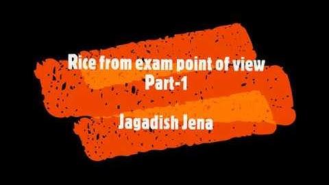 Rice part-1 for NET/JRF/SRF/IBPS