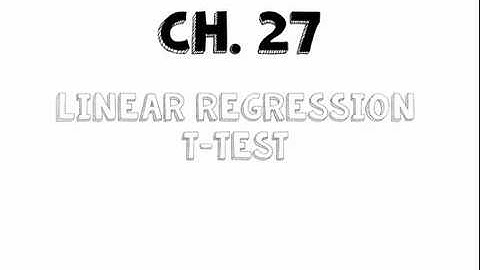 Ch. 27 Linear Regression T-Test
