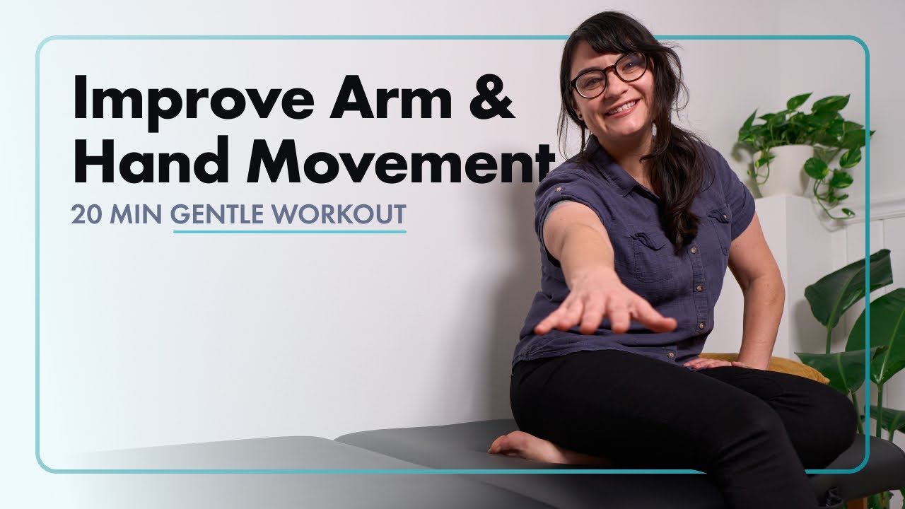 Improve Arm & Hand Movement with a Gentle, Real-Time 20-Minute Workout ...