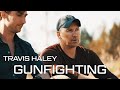 Travis Haley talks about gunfighting