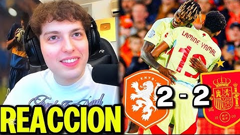 DAVOO XENEIZE REACCIONA a PAÍSES BAJOS 2 ESPAÑA 2 | NATIONS LEAGUE