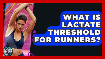 What Is Lactate Threshold For Runners? - Running Beyond Limits