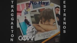 Gotay - 05. No Hay Ft Farruko - El Chamaquito De Ahora 2017