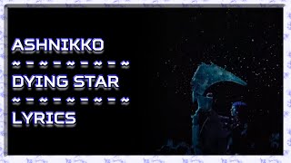 Ashnikko - Dying Star [Lyrics]