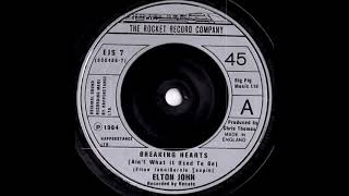 Elton John Breaking Hearts (Ain't What It Used To Be) 7" single