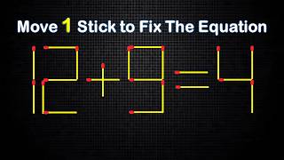 Impossible Matchstick Puzzle - Fix The Equation by moving 1 stick - Improve IQ