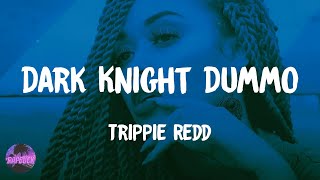 Trippie Redd - Dark Knight Dummo Lyrics