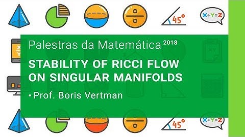 Stability of Ricci Flow on Singular Manifolds | Palestras da Matemática