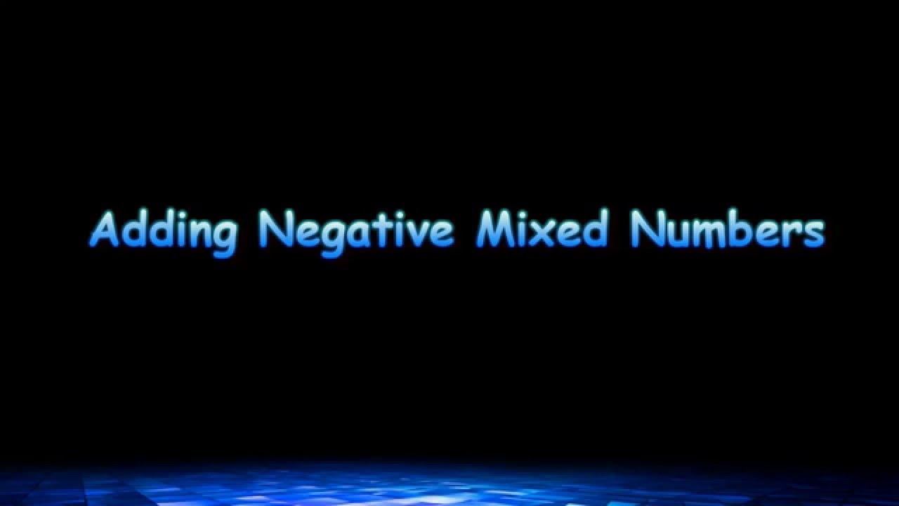 how-to-add-negative-mixed-numbers-youtube