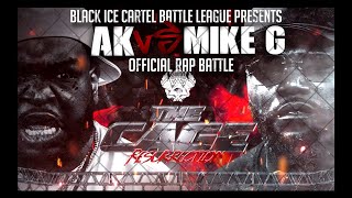 AK VS MIKE G | OFFICIAL RAP BATTLE | BLACK ICE CARTEL | THE CAGE RESURRECTION | #battlerap