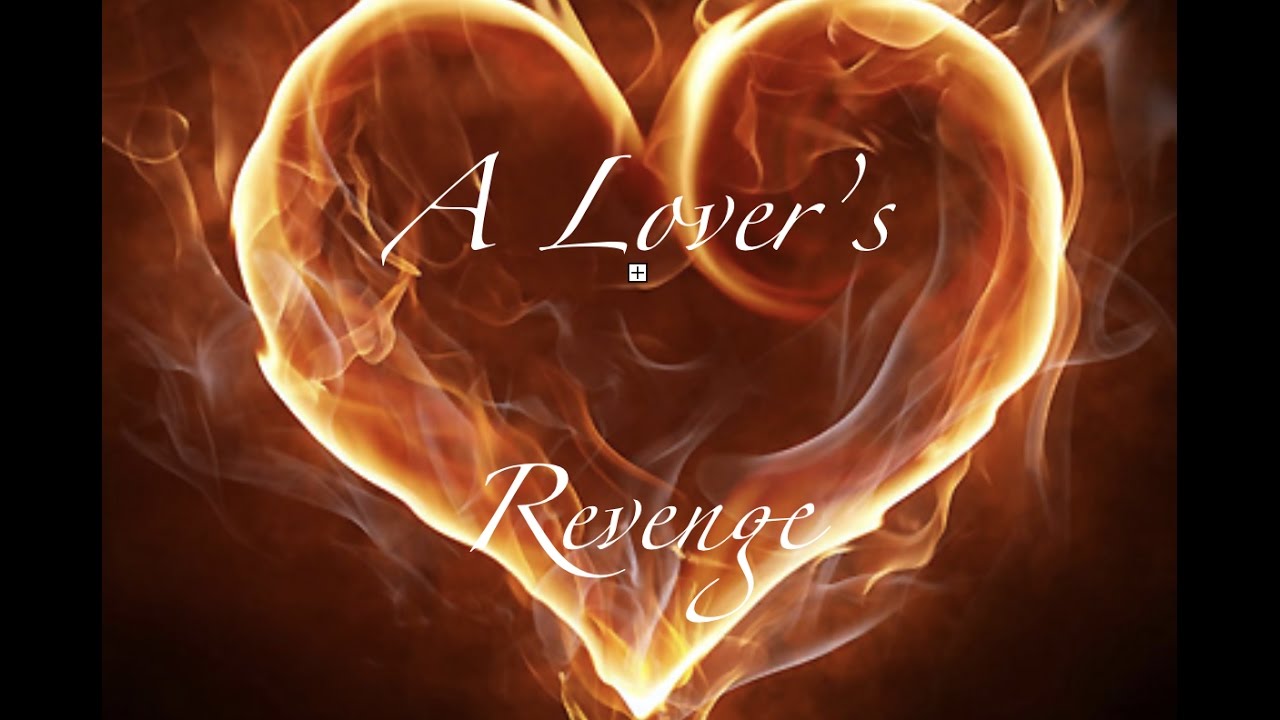 A Lover's Revenge YouTube