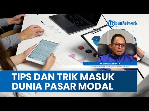Tips and Trick Berkecimpung di Dunia Pasar Modal, Ini Hal-hal yang Harus Dipersiapkan