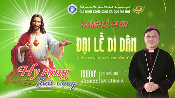 TRỰC TIẾP: THÁNH LỄ TẠ ƠN ĐẠI LỄ DI DÂN 2025 || 19H00, NGÀY 26.11.2025 TẠI NHÀ THỜ THÁI HÀ
