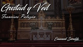 Gustad y ved | Francisco Palazón | Canto de comunión
