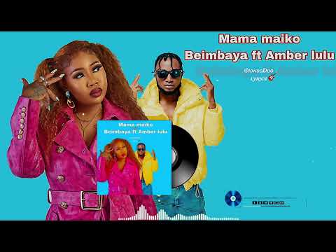 Beimbaya Ft Amber Lulu Mama Maiko Official Audio Singeli 255684584995