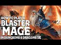 How to Play a Blaster Mage in Dungeons & Dragons 5e