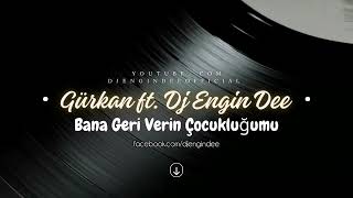 Dj Engin Dee - Bana Geri Verin Çocukluğumu