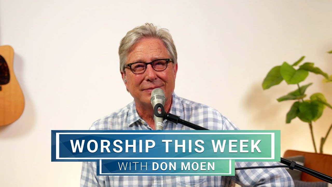 Worship This Week with Don Moen | July 12, 2024