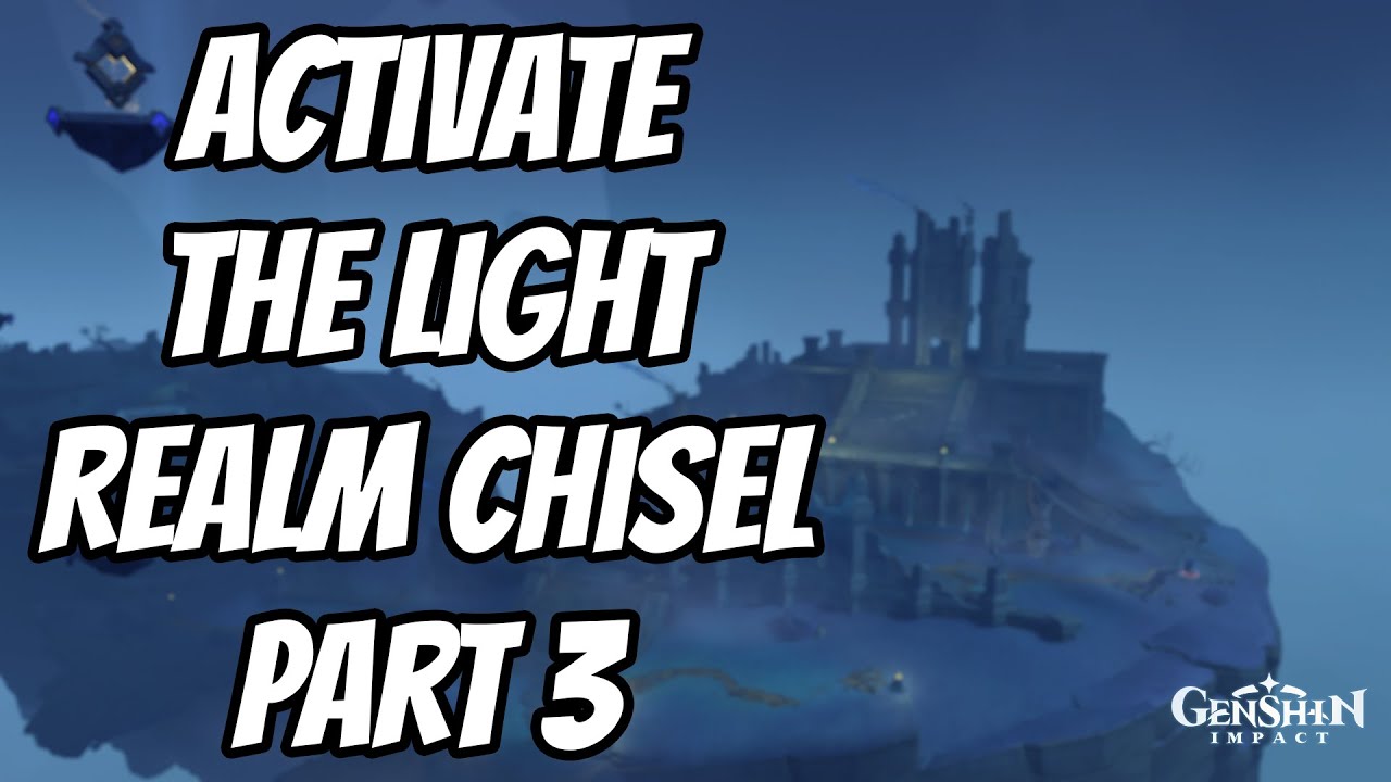 Activate the Light Realm Chisel Part 3 | Genshin Impact - YouTube