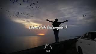 STORY WA MADURA || EDENTE'AH KERONGAH