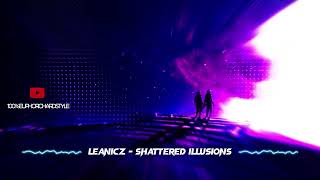 LeaNicz - Shattered Illusions [Euphoric Hardstyle]