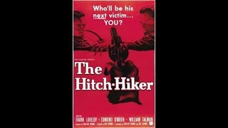 The Hitch-Hiker - 1953 Film Noir