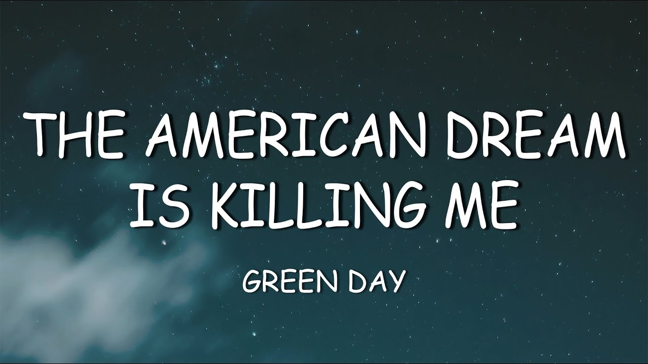 The American Dream Is Killing Me Official Lyrics : r/greenday