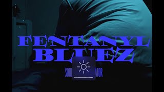 Soul the Interrogator - Fentanyl Blues (Official Video)