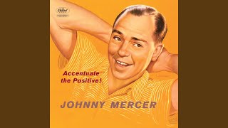 Vignette de la vidéo "Johnny Mercer\The Mellowares - Ac-Cent-Tchu-Ate The Positive"