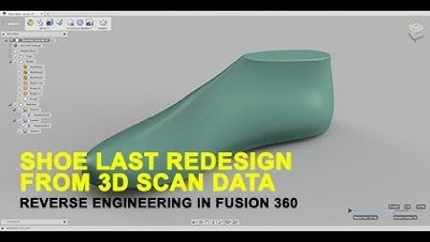 Fusion 360 reverse engineering. Shoe last redesign