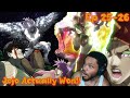 I’m Surprised He’s Alive! Jojo’s Bizarre Adventure Episode 25-26 Reaction