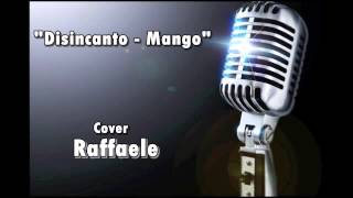 Disincanto - Mango - Cover Raffaele