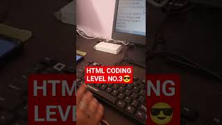HTML CODING LEVEL NO..3😎#shortvideo #minivlog#viral #vlog #htmlcoding #html #viralvideo #computer