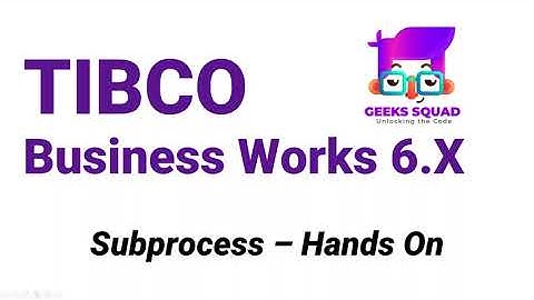 TIBCO BW6 Tutorial: Hands-On Guide to Subprocess