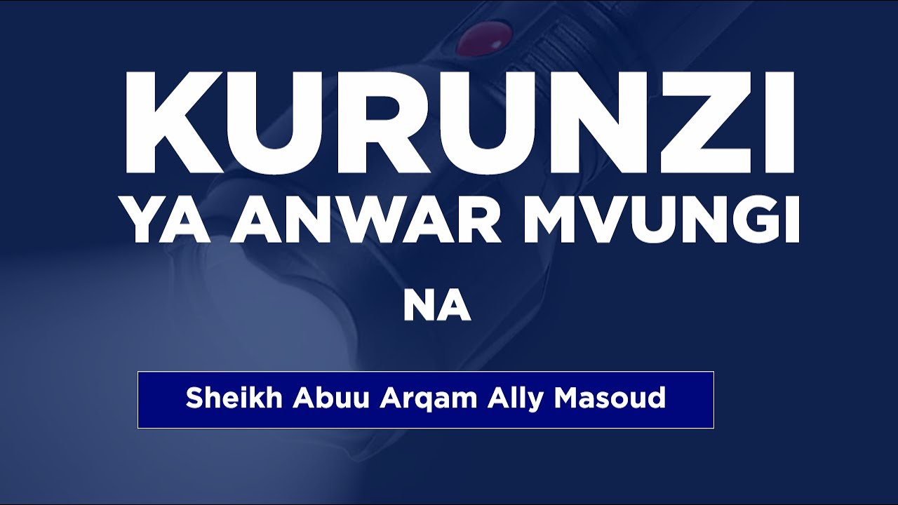 🔴LIVE | KURUNZI YA ANWAR MVUNGI NA SHEIKH ABUU ARQAM ALLY MASOUD