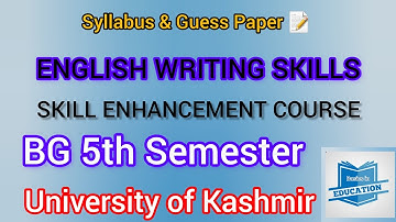 ENGLISH WRITING SKILLS | BG 5th Semester  SKILL ENHANCEMENT COURSE | University of Kashmir