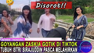 Goyangan Zaskia Gotik di TikTok Terekam, Tubuh Istri Sirajuddin Pasca Melahirkan Disorot!