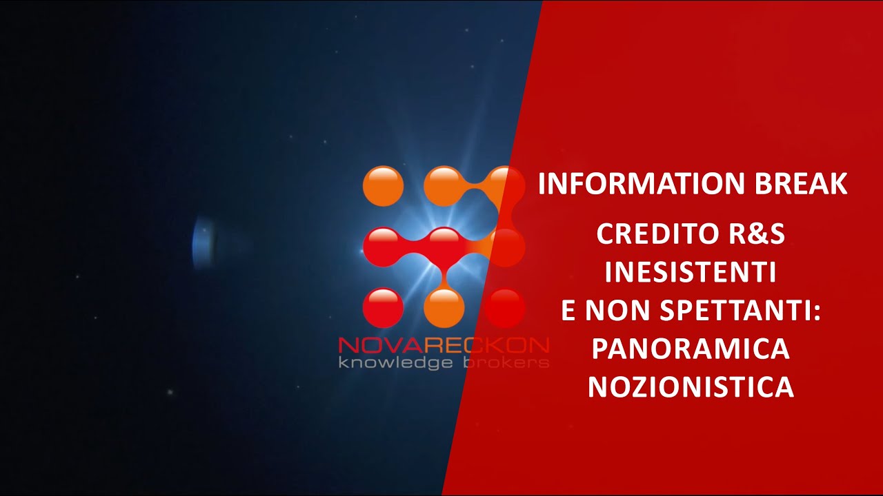 INFORMATION BREAK – CREDITO R&S INESISTENTI E NON SPETTANTI: PANORAMICA NOZIONISTICA