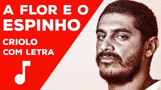 Video thumbnail of "Criolo - A Flor e o Espinho (com letra)"