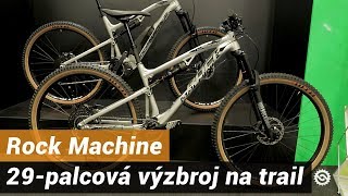 Rock Machine A Jeho 29-Palcová Výzbroj Na Trail